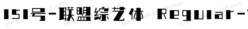 151号-联盟综艺体 Regular字体转换